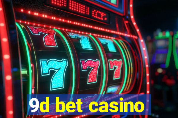 9d bet casino